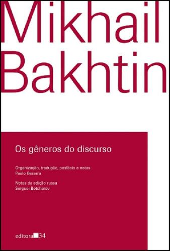 Os Gêneros Do Discurso - De Mikhail Bakhtin, Pela Editora 34 (2016)