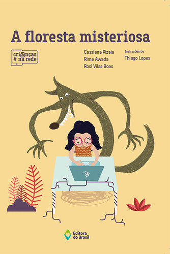 A floresta misteriosa, de Pizaia, Cassiana. Série Crianças na rede Editora do Brasil, capa mole em português, 2016