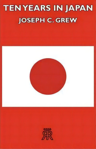Ten Years In Japan, De Joseph C. Grew. Editorial Read Books, Tapa Blanda En Inglés