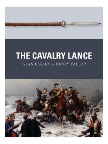 The Cavalry Lance - Alan Larsen, Henry Yallop. Eb05