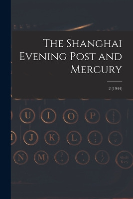 Libro The Shanghai Evening Post And Mercury; 2 (1944) - A...