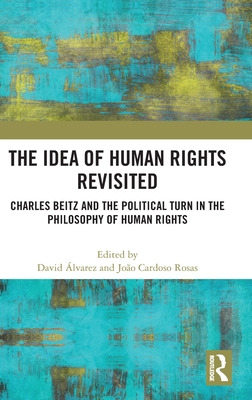 Libro The Idea Of Human Rights Revisited: Charles Beitz A...