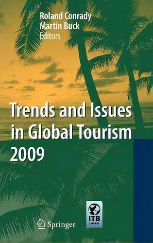 Trends And Issues In Global Tourism 2009, De Roland Rady. Editorial Springer Verlag Berlin Heidelberg Gmbh Co Kg, Tapa Dura En Inglés