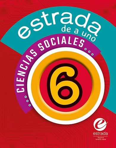 De A Uno Ciencias Sociales 6 - Editorial Estrada