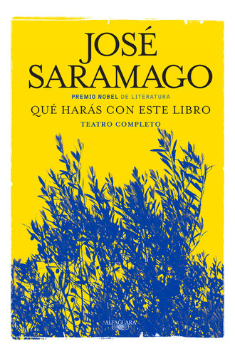 Qué harás con este libro. Teatro completo, de Saramago, José. Biblioteca Saramago Editorial Alfaguara, tapa blanda en español, 2017