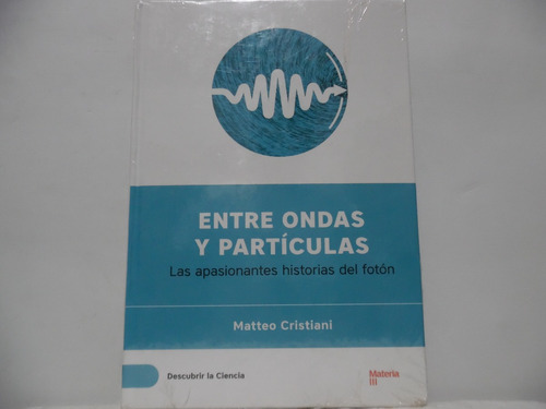 Entre Ondas Y Partículas / Matteo Cristiani / Iberica