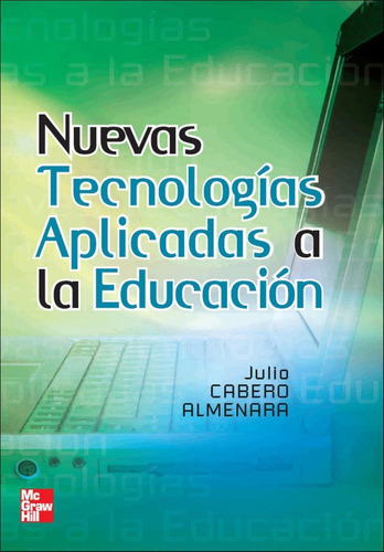 Libro: Nuevas Tecnologías Aplicadas A La Educación. Cabero A