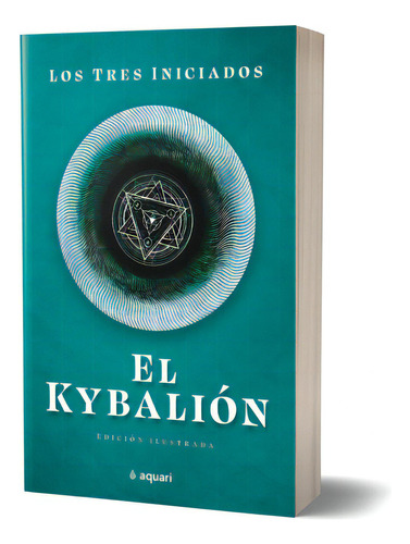 El Kybalion, De Los Tres Iniciados. Serie Fuera De Colección Editorial Aquari México, Tapa Blanda En Español, 2022