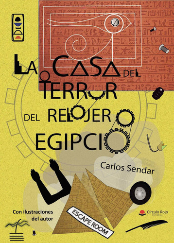 La casa del terror del relojero egipcio, de Sendar , Carlos.. Grupo Editorial Círculo Rojo SL, tapa blanda en español