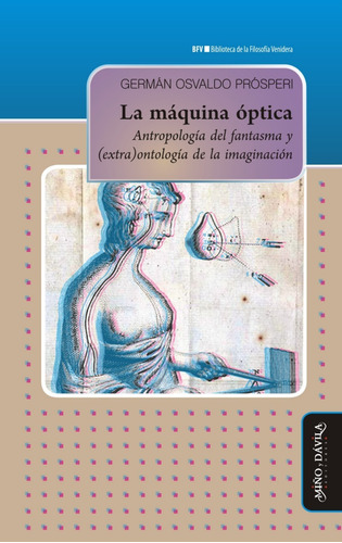 Imagen 1 de 3 de La Máquina Óptica. Antropología Del Fantasma
