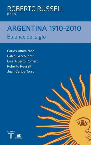 Argentina 1910-2010- Balance Del Siglo - Russell, Roberto