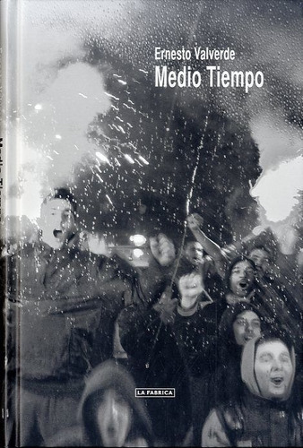 Medio Tiempo, De Valverde, Ernesto. La Fábrica Editorial, Tapa Blanda En Español