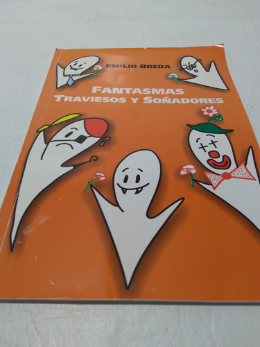 Fantasmas Traviesos Y Soñadores - Emilio Breda 2011 (Usado)