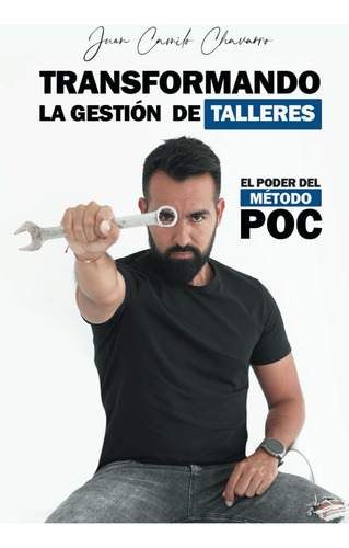 Libro: Transformando La Gestión De Talleres: El Poder
