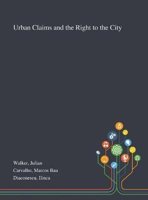 Libro Urban Claims And The Right To The City - Julian Wal...