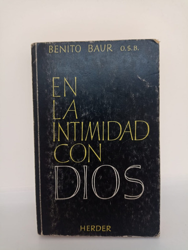 En La Intimidad Con Dios - Benito Baur - Herder - Usado 
