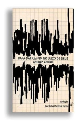 Para Dar Um Fim No Juízo E Deus, De Artaud, Antonin. Editora N-1 Edições, Capa Mole Em Português