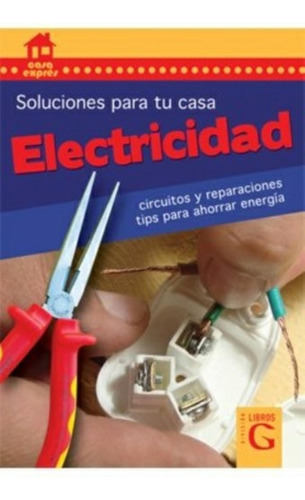 Electricidad. Soluciones Para Tu Casa