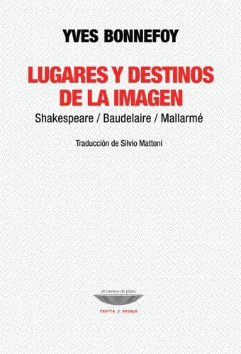 Lugares Y Destinos De La Imagen, Bonnefoy, Cuenco De Plata