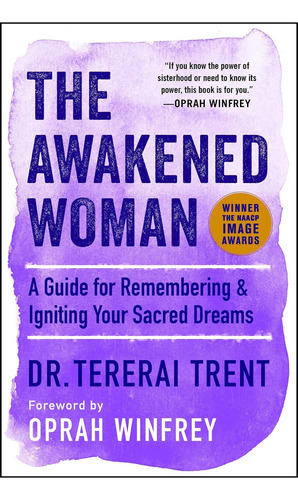 The Awakened Woman: A Guide For Remembering & Igniting Your Sacred Dreams, De Trent, Dr Tererai. Editorial Books, Tapa Blanda En Inglés