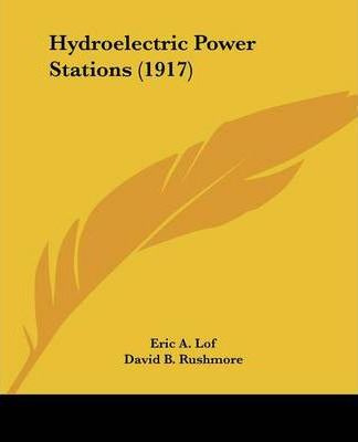 Libro Hydroelectric Power Stations (1917) - Eric A Lof