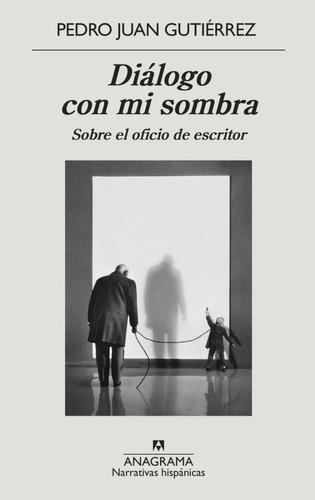 Dialogo Con Mi Sombra - Pedro Juan Gutierrez - Anagrama