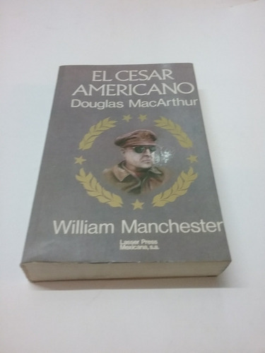 171 Libro El César Americano - Mcarthur Douglas-lasserpress