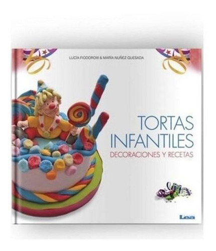 Tortas infantiles, de Fiodorw, Lucia. Editorial Ediciones Lea en español
