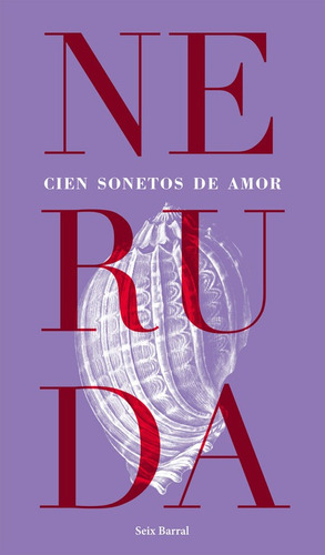 Cien Sonetos De Amor / Pablo Neruda