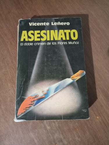 Libro Asesinado El Doble Crimen De Los Flores Muñoz 