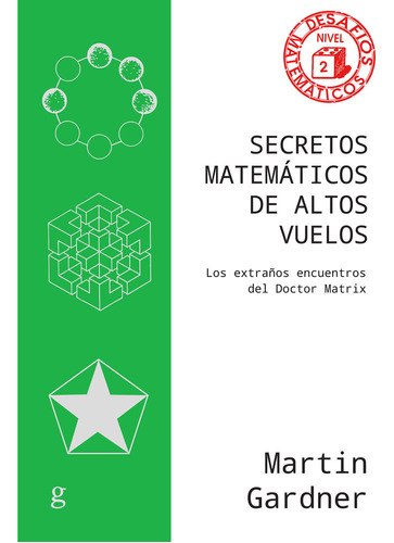 Libro Secretos Matematicos De Altos Vuelos - Gardner, Mar...