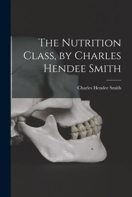 Libro The Nutrition Class, By Charles Hendee Smith - Smit...