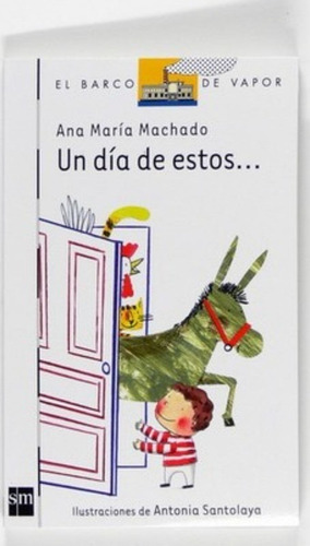 Un Dia De Estos... / Ana María Machado