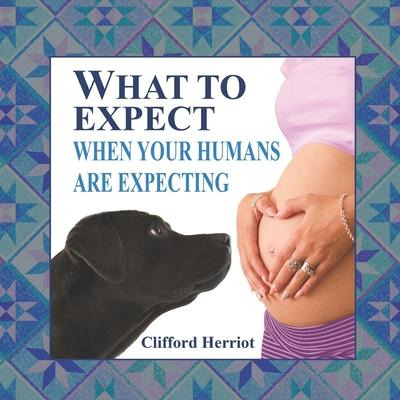 Libro What To Expect When Your Humans Are Expecting - Cli...