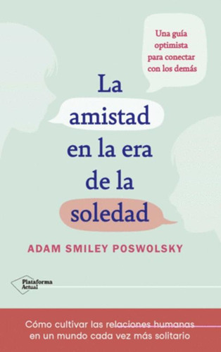 Libro La Amistad En La Era De La Soledad