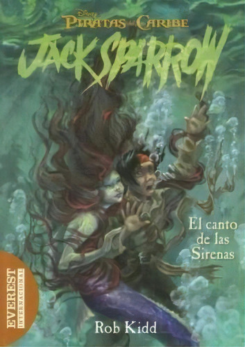 El Canto De Las Sirenas Piratas Del Caribe De, De Rob Kidd. Editorial Everest En Español