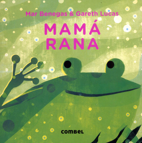 Mamá Rana, De Mar Benegas | Gareth Lucas. Editorial Plaza & Janes   S.a., Tapa Dura, Edición 2022 En Español