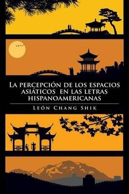 Libro La Percepcion De Los Espacios Asiaticos En Las Letr...