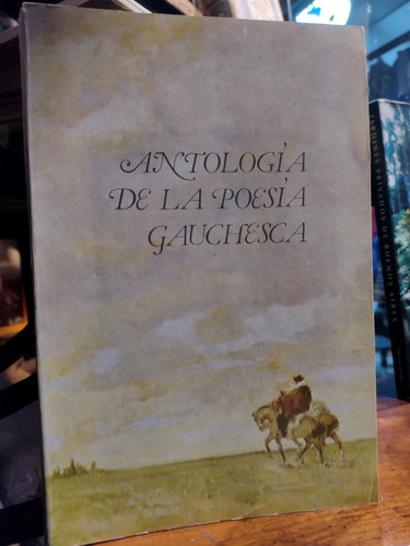 Antologia De La Poesia Gauchesca - Secchia - El Bagual