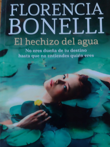Libro El Hechizo Del Agua Florencia Bonelli 