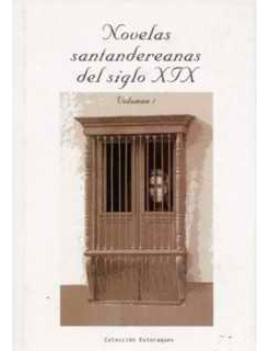 Novelas Santandereanas Del Siglo Xix Tomo I