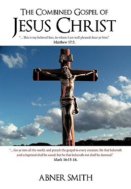 Libro The Combined Gospel Of Jesus Christ - Smith, Abner