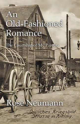 An Old-fashioned Romance: The Courtship Of My Parents, De Neumann, Rose. Editorial Penngrove Pubn, Tapa Blanda En Inglés