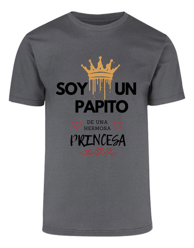 Playera Diseño Soy Papito De Una Princesa - Regalo Para Papá