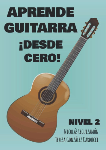 Libro: Aprende Guitarra ¡desde Cero!: Nivel 2 (spanish Editi