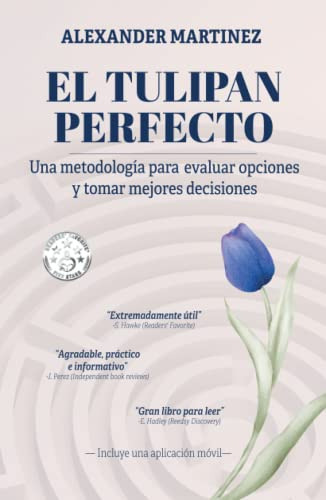 El Tulipan Perfecto: Una Metodologia Para Evaluar Opciones Y