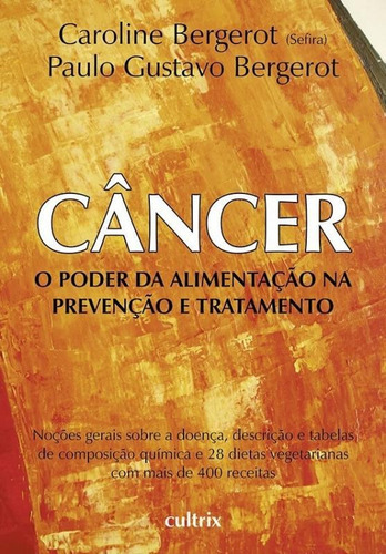Câncer: O Poder Da Alimentação Na Prevenção E Tratament, De Caroline; Bergerot, Paulo Gustavo. Editora Cultrix (pensamento), Capa Mole, Edição 1 Em Português