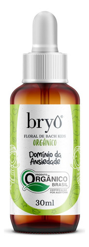 Floral Bach Kids Orgânico Domínio Da Ansiedade Bryo 30ml