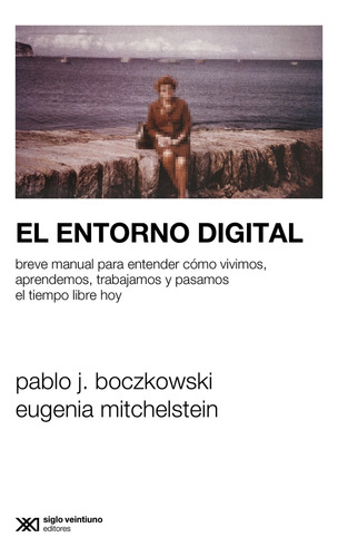 El Entorno Digital - Pablo Javier Boczkowski