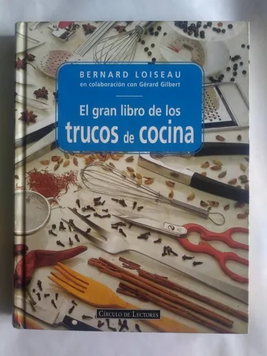 comprar El Gran Libro De Los Trucos De Cocina Por Bernard Loiseau